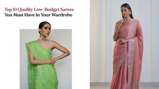 Top 10 Quality Low-Budget Sarees You Must Have in Your Wardrobe