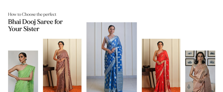 How To Choose The Perfect Bhai Dooj Saree For Your Sister?