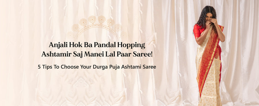 How To Choose The Perfect Durga Puja Ashtami Saree